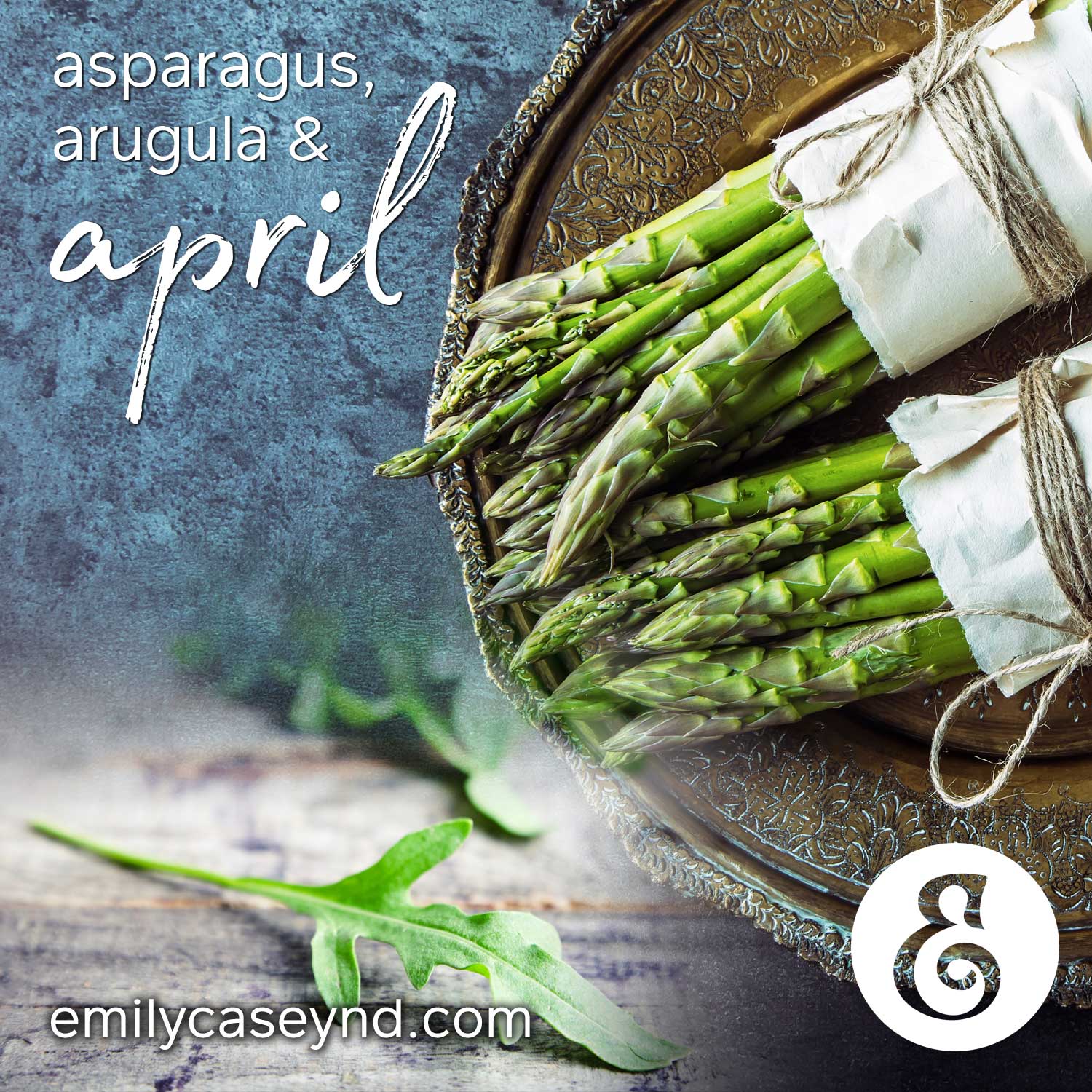 Year of Health 2017 - April is for asparagus & arugula